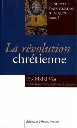 LA REVOLUTION CHRETIENNE - LA NOUVELLE EVANGELISATION, POUR QUOI FAIRE ?