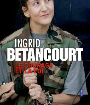 INGRID BETANCOURT, LES PIEGES DE LA LIBERTE
