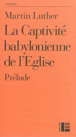 LA CAPTIVITE BABYLONIENNE DE L'EGLISE - PRELUDE