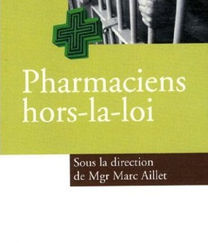 PHARMACIENS HORS-LA-LOI - L'OBJECTION DE CONSCIENCE FACE A LA LOI