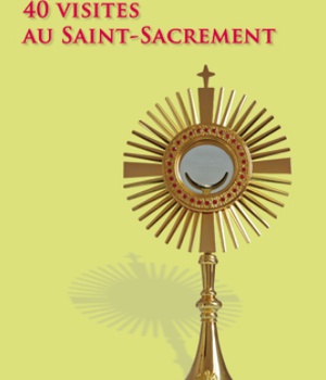 40 VISITES AU SAINT SACREMENT