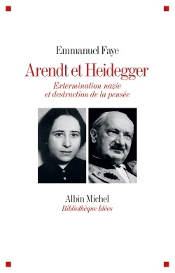 ARENDT ET HEIDEGGER - EXTERMINATION NAZIE ET DESTRUCTION DE LA PENSEE