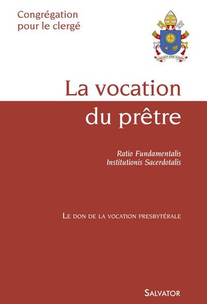 LA VOCATION DU PRETRE - RATIO FUNDAMENTALIS, INSTITUTIONIS SACERDOTALIS