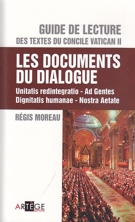 GUIDE DE LECTURE DES TEXTES DU CONCILE VATICAN II, LES DOCUMENTS DU DIALOGUE - UNITATIS REDINTEGRATI