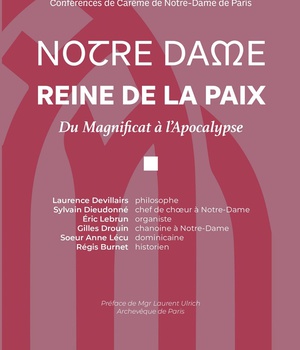 NOTRE DAME REINE DE LA PAIX - DU MAGNIFICAT A LAPOCALYPSE CONFERENCES DE CAREME DE NOTRE-DAME DE PAR