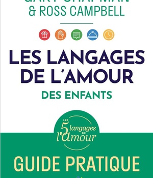 LES LANGAGES DAMOUR DES ENFANTS. - GUIDE PRATIQUE