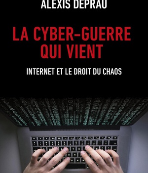 LA CYBER-GUERRE QUI VIENT - INTERNET ET LE DROIT DU CHAOS