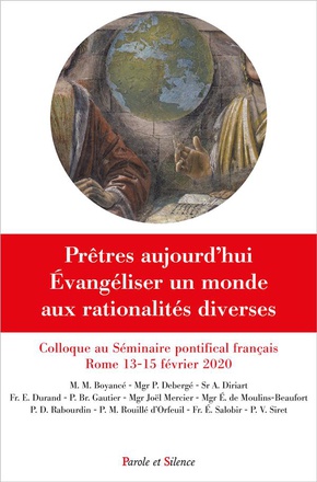 PRETRES AUJOURD'HUI EVANGELISER MONDE AUX RATIONALITES DIVERSES - COLLOQUE DU SEMINAIRE FRANCAIS DE