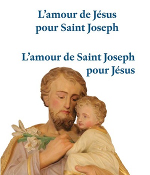 LAMOUR DE JESUS POUR SAINT JOSEPH - LAMOUR DE SAINT JOSEPH POUR JESUS