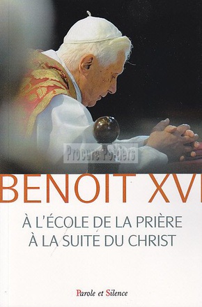 A L ECOLE DE LA PRIERE A LA SUITE DU CHRIST