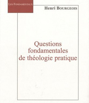 QUESTIONS FONDAMENTALES DE THEOLOGIE PRATIQUE