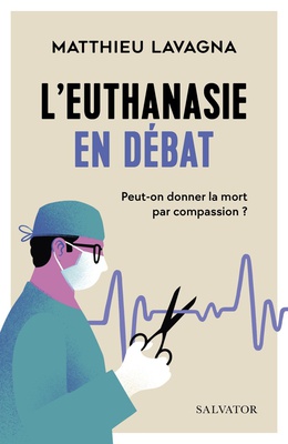 L EUTHANASIE EN DEBAT - PEUT-ON DONNER LA MORT PAR COMPASSION ?