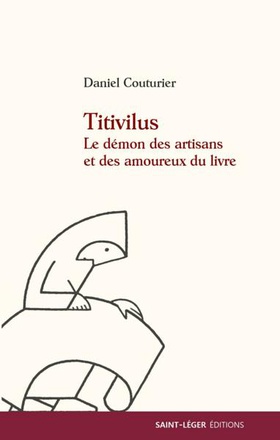 TITIVILLUS - LE DEMON DES ARTISANS ET DES AMOUVEUX DU LIVRE