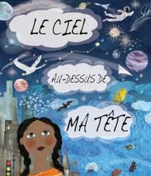 LE CIEL AU-DESSUS DE MA TETE