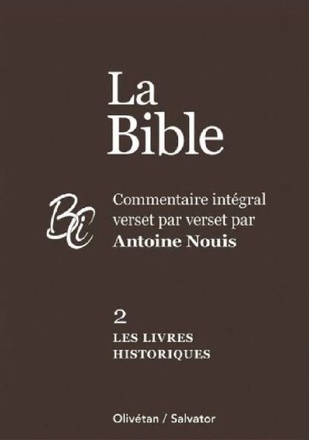 LA BIBLE TOME 2 : LIVRES HISTORIQUES - COMMENTAIRE INTEGRALE VERSET PAR VERSETS
