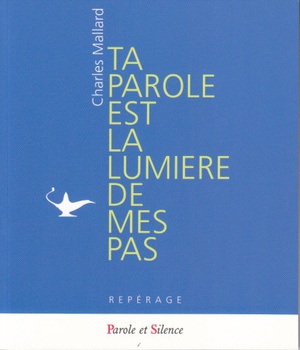 TA PAROLE EST LA LUMIERE DE MES PAS