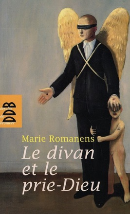 LE DIVAN ET LE PRIE-DIEU - PSYCHANALYSE ET RELIGION