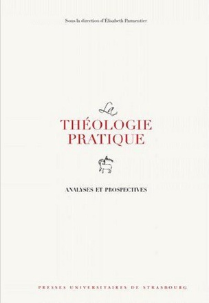 LA THEOLOGIE PRATIQUE : ANALYSES ET PROSPECTIVES