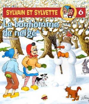 SYLVAIN ET SYLVETTE T.6 - UN DROLE DE BONHOMME DE NEIGE