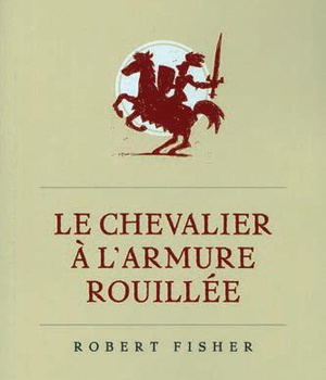 LE CHEVALIER A L'ARMURE ROUILLEE
