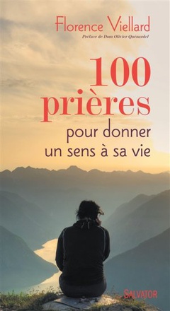 100 PRIERES POUR DONNER UN SENS A SA VIE