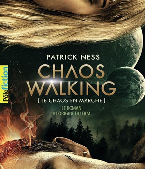 LE CHAOS EN MARCHE - T01 - LA VOIX DU COUTEAU - LE ROMAN A L'ORIGINE DU FILM