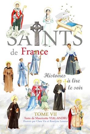 SAINTS DE FRANCE TOME 7 - HISTOIRES A LIRE LE SOIR