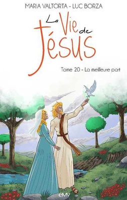 LA VIE DE JESUS TOME 20 - LA MEILLEURE PART - L220