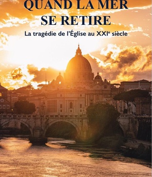 QUAND LA MER SE RETIRE - LA TRAGEDIE DE LEGLISE AU XXIE SIECLE