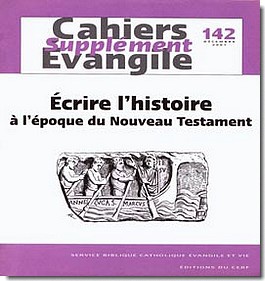 SUPPLEMENT AU CAHIER EVANGILE NO 142 ECRIRE L'HISTOIRE A L'EPOQUE DU NOUVEAU TESTAMENT