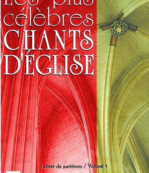 LES PLUS CELEBRES CHANTS D EGLISE VOL 1 LIVRET PARTITIONS