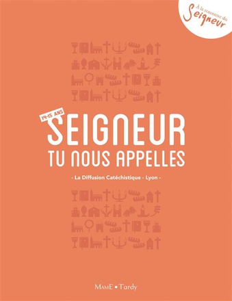 14-15 ANS - CARNET SEIGNEUR TU NOUS APPELLES - ORANGE