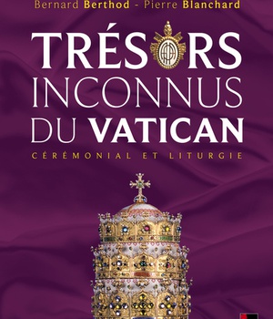 TRESORS INCONNUS DU VATICAN - CEREMONIAL ET LITURGIE