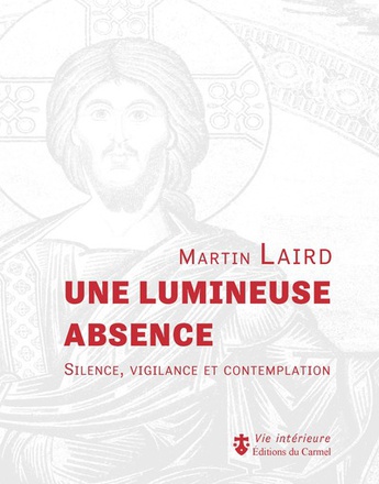 UNE LUMINEUSE ABSENCE - SILENCE, VIGILANCE ET CONTEMPLATION
