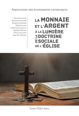 LA MONNAIE ET L'ARGENT A LA LUMIERE DE LA DOCTRINE SOCIALE DE L'EGLISE