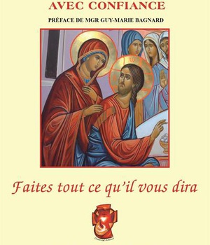 FAITES TOUT CE QU'IL VOUS DIRA - PRIER JESUS ET MARIE AVEC CONFIANCE