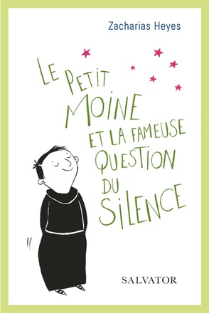 LE PETIT MOINE ET LA FAMEUSE QUESTION DU SILENCE