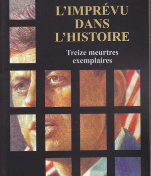 L'IMPREVU DANS L'HISTOIRE TREIZE MEURTRES EXEMPLAIRES