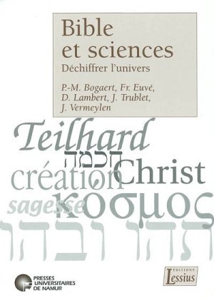 BIBLE ET SCIENCES - DECHIFFRER L'UNIVERS