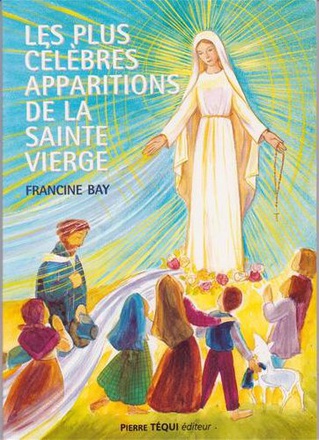 LES PLUS CELEBRES APPARITIONS DE LA SAINTE VIERGE