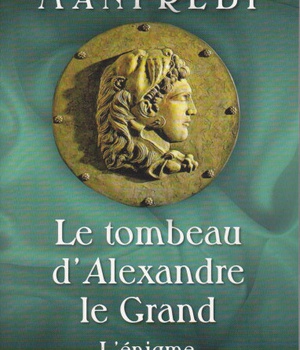 LE TOMBEAU D'ALEXANDRE LE GRAND