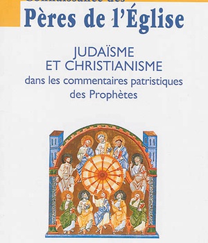 CONNAISSANCE DES PERES DE L'EGLISE N 133 - JUDAISME ET CHRISTIANISME DANS LES COMMENTAIRES PATRISTIQ