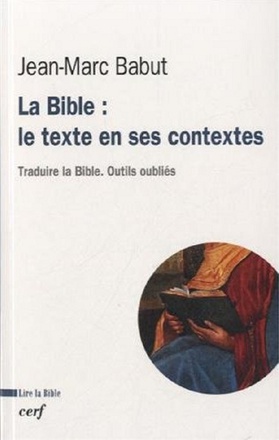LA BIBLE : LE TEXTE EN SES CONTEXTES