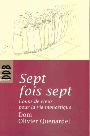SEPT FOIS SEPT - COUPS DE COEUR POUR LA VIE MONASTIQUE
