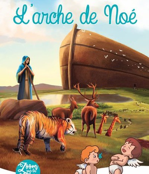 ZOOM SUR LA BIBLE - T03 - L'ARCHE DE NOE - EDITION ILLUSTREE