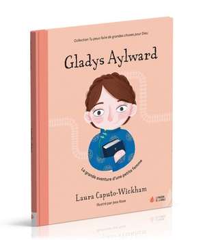 GLADYS AYLWARD - LA GRANDE AVENTURE D'UNE PETITE FEMME