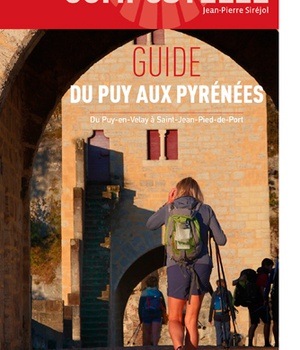 COMPOSTELLE GUIDE DU PUY AUX PYRENEES - DU PUY-EN-VELAY A SAINT-JEAN-PIED-DE-PORT