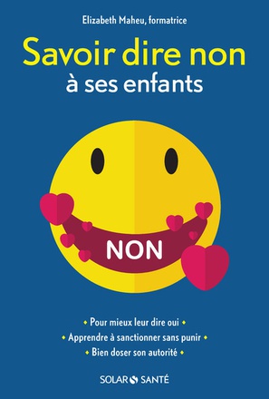 SAVOIR DIRE NON A SES ENFANTS - NOUVELLE EDITION