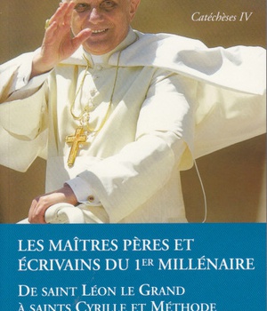 CATECHESES TOME IV LES MAITRES, PERES ET ECRIVAINS DU 1ER MILLENAIRE DE SAINT LEON LE GRAND A SAINTS