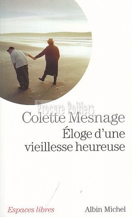 ESPACES LIBRES - T240 - ELOGE D'UNE VIEILLESSE HEUREUSE